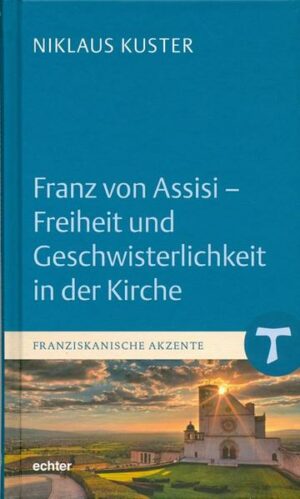 Franz von Assisi - Freiheit und Geschwisterlichkeit in der Kirche | Bundesamt für magische Wesen