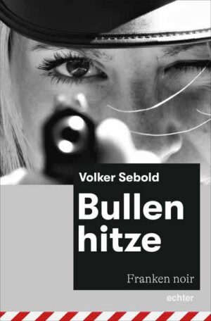 Bullenhitze Franken noir | Volker Sebold