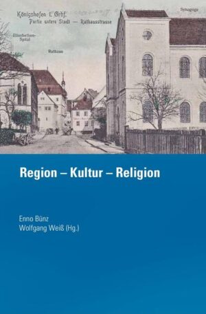 Region - Kultur - Religion | Enno Bünz, Wolfgang Weiß