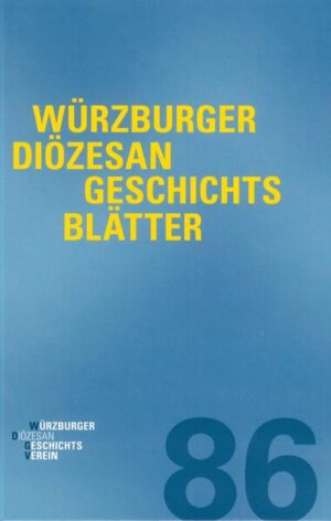 Würzburger Diözesangeschichtsblätter 86 (2023) | Wolfgang Weiß