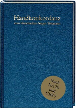 Konkordanz zum Novum Testamentum Graece (Nestle-Aland, 28. Auflage) und Greek New Testament (5. Auflage) mit einer Einführung in Deutsch und Englisch