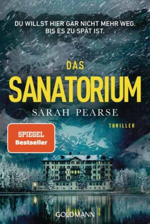 Das Sanatorium Thriller. - Reese Witherspoon Buchclub-Auswahl | Sarah Pearse