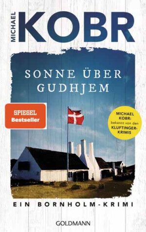 Sonne über Gudhjem Ein Bornholm-Krimi - Der Spiegel Bestseller-Autor, bekannt von den Kluftinger-Krimis | Michael Kobr