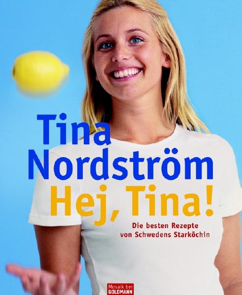 Tinas beste Rezepte: Schwedens sympathische Starköchin Nr. 1.