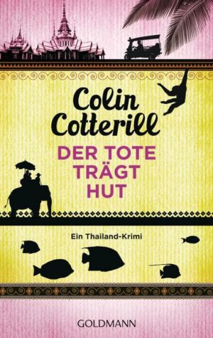 Der Tote trägt Hut - Jimm Juree 1 Ein Thailand-Krimi | Colin Cotterill