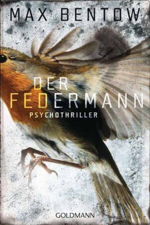 Der Federmann Psychothriller | Max Bentow