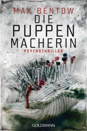 Die Puppenmacherin Psychothriller | Max Bentow