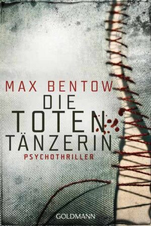 Die Totentänzerin Psychothriller | Max Bentow