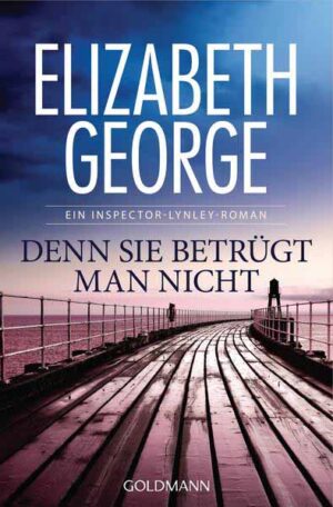 Denn sie betrügt man nicht | Elizabeth George