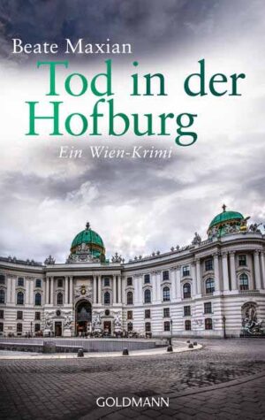 Tod in der Hofburg Ein Wien-Krimi | Beate Maxian
