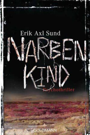 Narbenkind Psychothriller - Band 2 der Victoria-Bergman-Trilogie | Erik Axl Sund