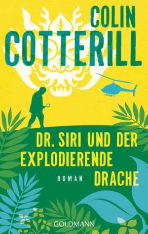 Dr. Siri und der explodierende Drache | Colin Cotterill