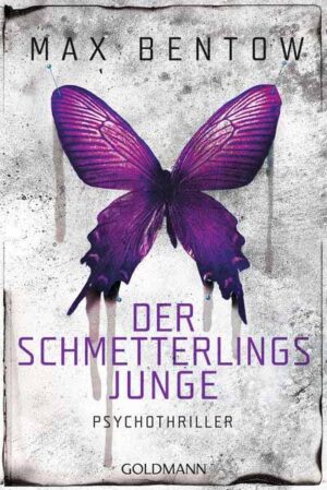 Der Schmetterlingsjunge Psychothriller | Max Bentow