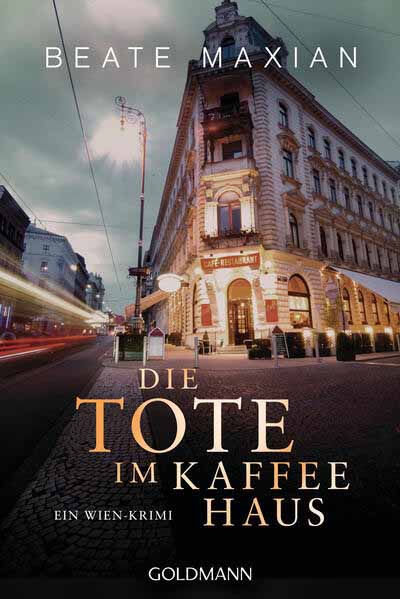 Die Tote im Kaffeehaus Ein Wien-Krimi | Beate Maxian