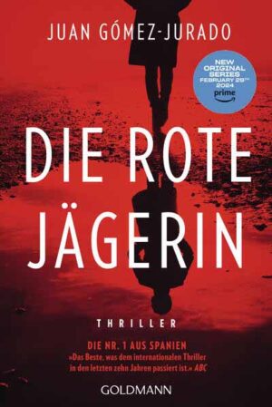 Die rote Jägerin Thriller - Das Buch zur Amazon-Prime-Serie REINA ROJA | Juan Gómez-Jurado