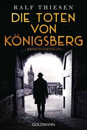 Die Toten von Königsberg Ein Fall für Aaron Singer - Kriminalroman | Ralf Thiesen