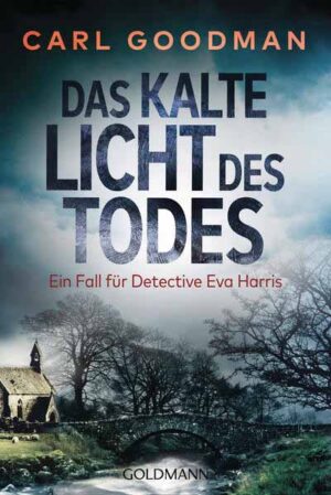 Das kalte Licht des Todes Ein Fall für Detective Eva Harris | Carl Goodman