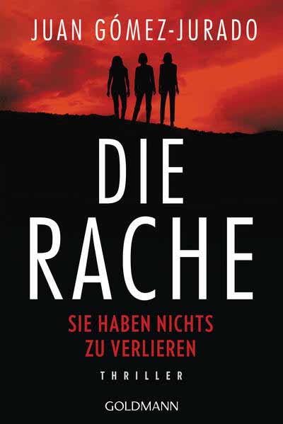 Die Rache - Sie haben nichts zu verlieren | Juan Gómez-Jurado