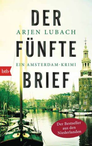 Der fünfte Brief Ein Amsterdam-Krimi | Arjen Lubach