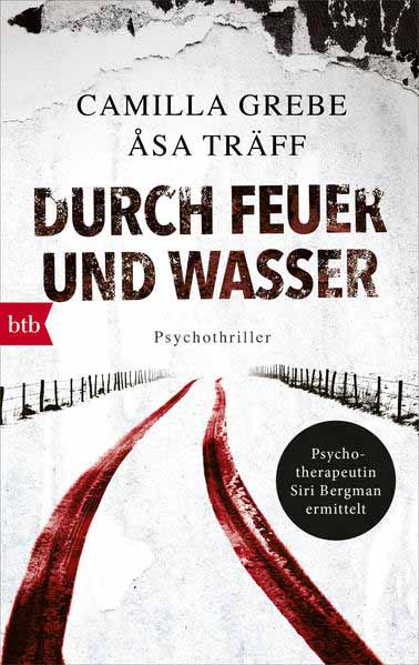 Durch Feuer und Wasser Psychothriller | Camilla Grebe und Åsa Träff