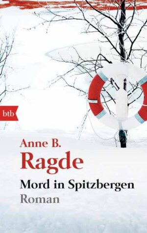 Mord in Spitzbergen | Anne B. Ragde