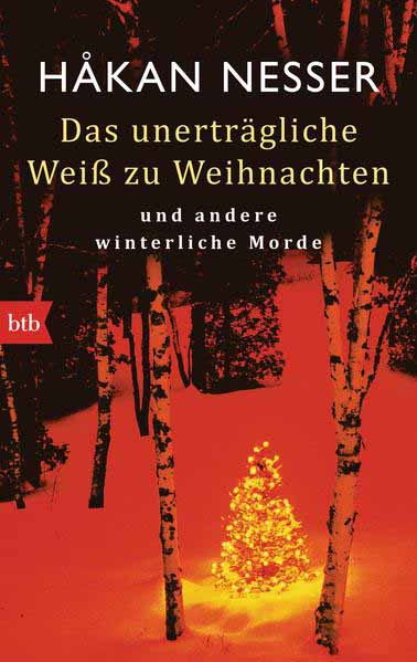 Das unerträgliche Weiß zu Weihnachten und andere winterliche Morde | Håkan Nesser