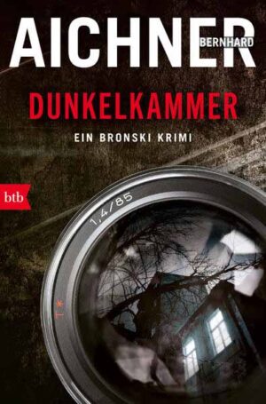 DUNKELKAMMER Ein Bronski Krimi | Bernhard Aichner