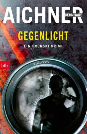 GEGENLICHT Ein Bronski Krimi | Bernhard Aichner
