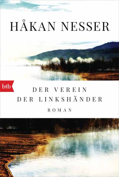 Der Verein der Linkshänder Roman - Kommissar Van Veeteren und Inspektor Barbarotti auf der Spur eines Mörders, der alle zum Narren hält. | Håkan Nesser