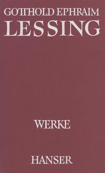 Gedichte: Sinngedichte · Epigrammata · Lieder · Oden · Fragmente · Fabeln und Erzählungen · Fabeln (Drei Bücher) · Lustspiele: Der junge Gelehrte · Die Juden · Der Misogyn · Der Freigeist · Der Schatz · Minna von Barnhelm, oder das Soldatenglück · Damon, oder die wahre Freundschaft · Die alte Jungfer