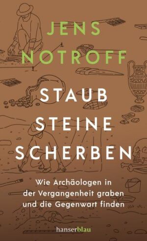Staub, Steine, Scherben | Jens Notroff