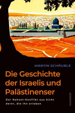 Die Geschichte der Israelis und Palästinenser | Martin Schäuble