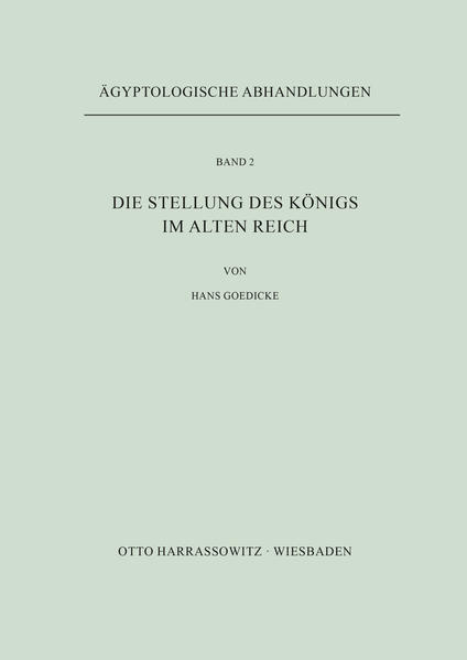 Die Stellung des Königs im Alten Reich | Hans Goedicke