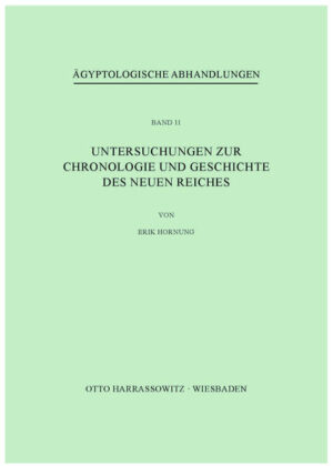 Untersuchungen zur Chronologie und Geschichte des Neuen Reiches | Erik Hornung