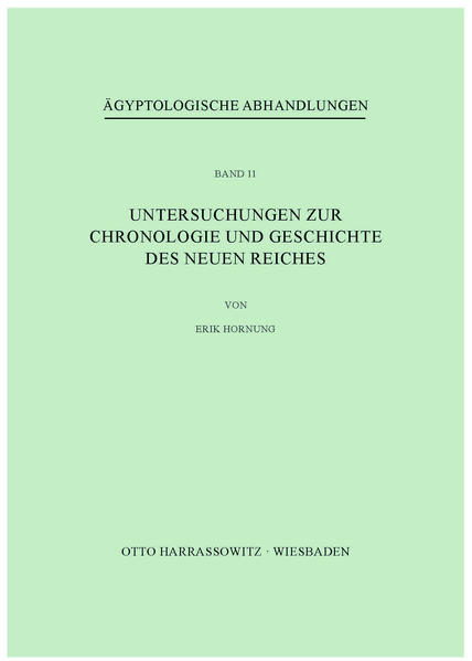 Untersuchungen zur Chronologie und Geschichte des Neuen Reiches | Erik Hornung