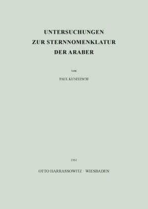 Untersuchungen zur Sternnomenklatur der Araber | Paul Kunitzsch