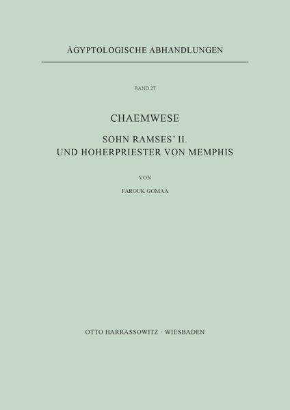 Chaemwese, Sohn Ramses' II. und Hoherpriester von Memphis | Farouk Gomaà