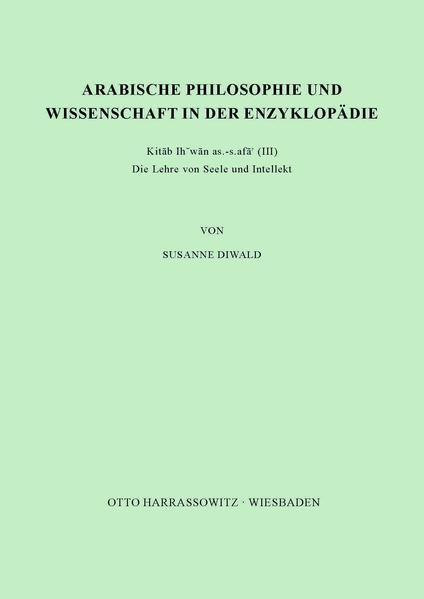 Arabische Philosophie und Wissenschaft in der Enzyklopädie Kitab Ihwan as-safa' (III) | Susanne Diwald