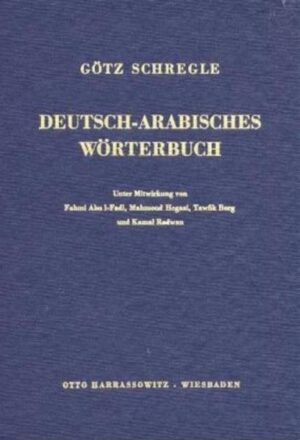 Deutsch-Arabisches Wörterbuch | Mahmoud Hegazi, Götz Schregle, Tawfik Borg, Kamal Radwan, Fahmi Abu l-Fadl