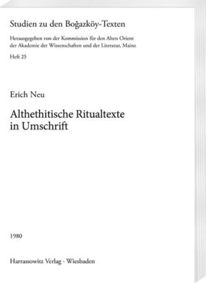 Althethitische Ritualtexte in Umschrift | Erich Neu