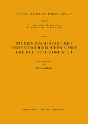 Studien zur spätantiken und frühchristlichen Kunst und Kultur des Orients I | Guntram Koch