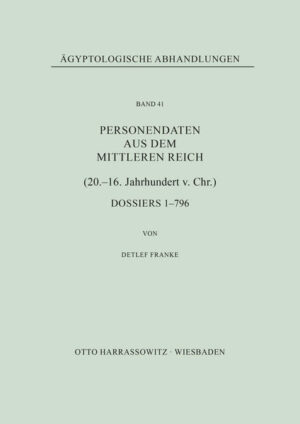 Personendaten aus dem Mittleren Reich (20.-16. Jahrhundert v. Chr.): Dossiers 1-796 | Detlef Franke