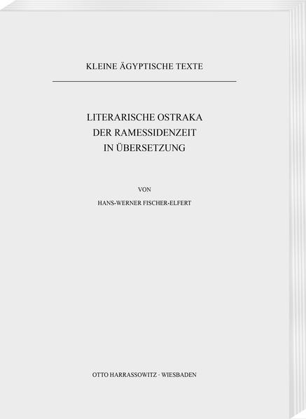 Literarische Ostraka der Ramessidenzeit in Übersetzung | Hans-Werner Fischer-Elfert