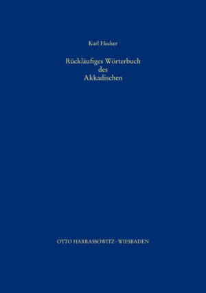 Rückläufiges Wörterbuch des Akkadischen | Karl Hecker