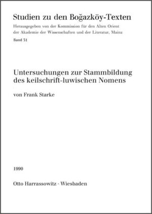 Untersuchung zur Stammbildung des keilschrift-luwischen Nomens | Frank Starke