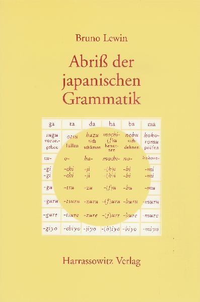 Abriss der japanischen Grammatik auf der Grundlage der klassischen Schriftsprache | Bruno Lewin