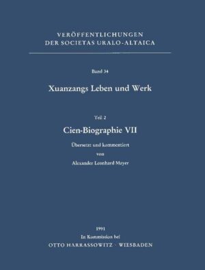 Xuanzangs Leben und Werk / Cien-Biographie VII | Alexander L. Mayer, Klaus Röhrborn