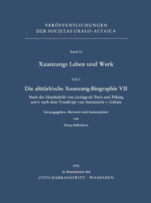 Xuanzangs Leben und Werk / Die alttürkische Xuanzang-Biographie VII | Klaus Röhrborn, Alexander L. Mayer