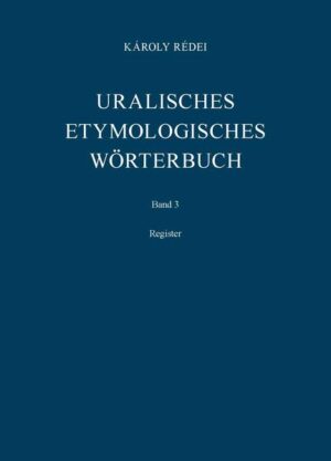 Uralisches etymologisches Wörterbuch | Eva Fancsaly, Károly Rédei, Marianne Bakró-Nagy, Sándor Csúcs, István Erdélyi, László Honti, Eva Korenchy, Attila Dobó