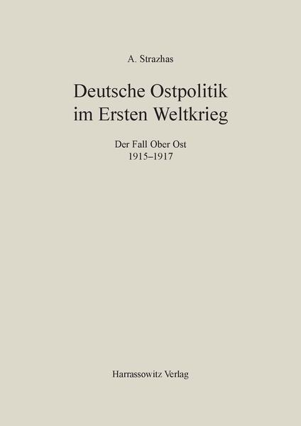 Deutsche Ostpolitik im Ersten Weltkrieg | Abba Strazhas